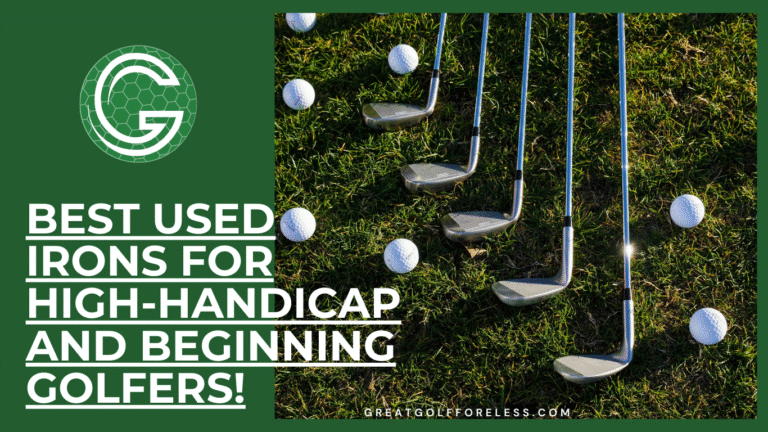 Best Used Iron Sets for High Handicap or Beginning Golfers (Callaway, TaylorMade & More) in 2025!