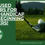 Best Used Affordable Drivers for High Handicap and Beginners (under $200!)