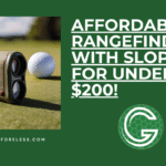 Best Affordable Golf Rangefinders with Slope for Under $200!