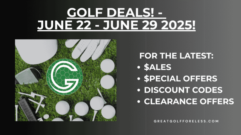 🏌️‍♂️ Top Golf Deals This Week (June 22-29, 2025)